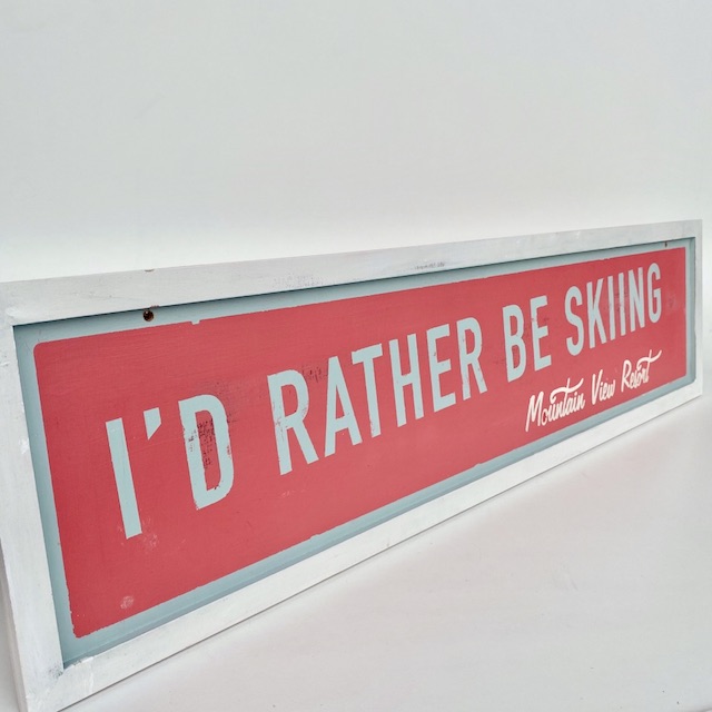 SIGN, Ski - 'Id Rather Be Skiing' 80 x 30cm